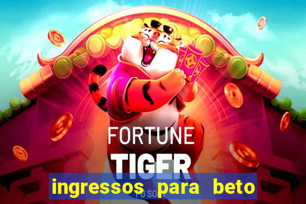 ingressos para beto carrero world